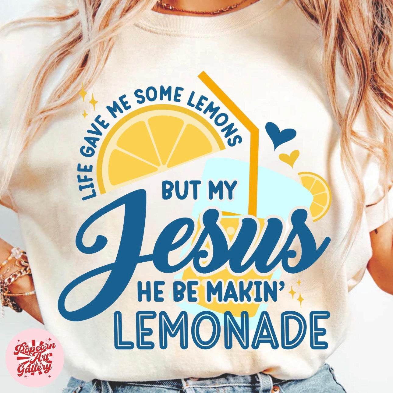 But my Jesus he be making lemonade