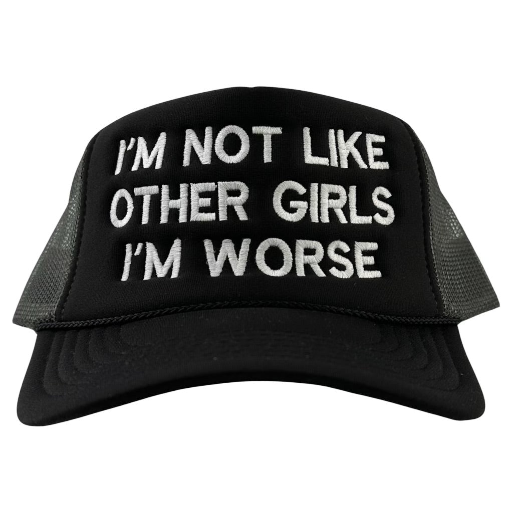 I’m not like other girls I’m worse mesh hat. 