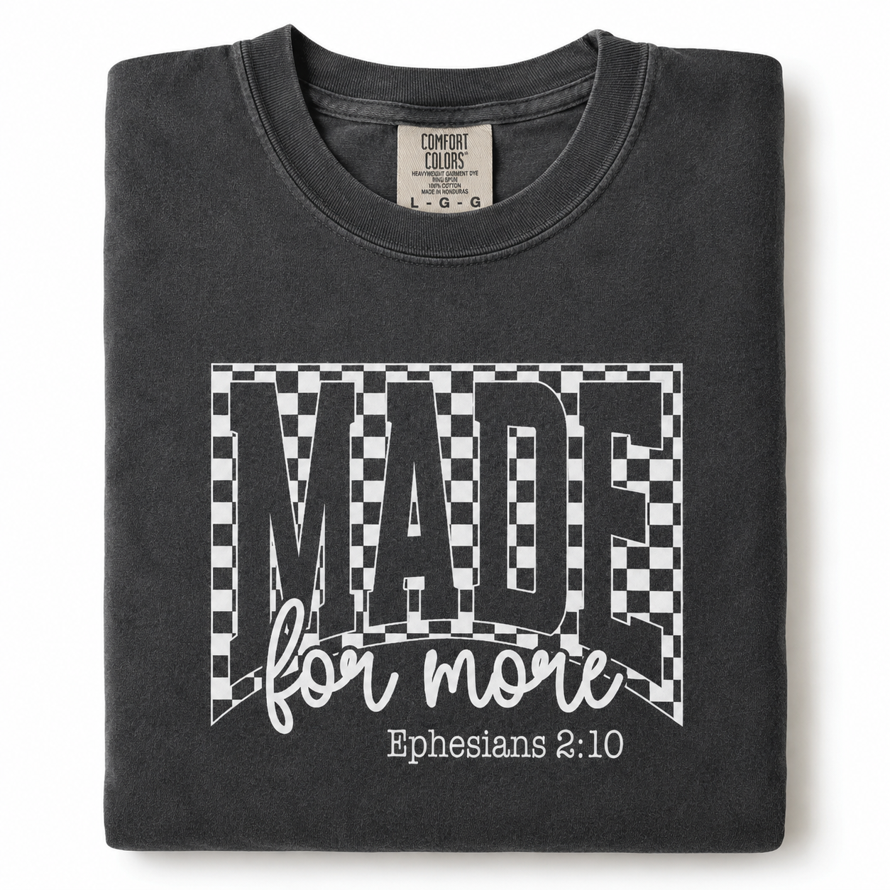 Made for more religious Christian Ephesians 210 comfort colors T-shirt