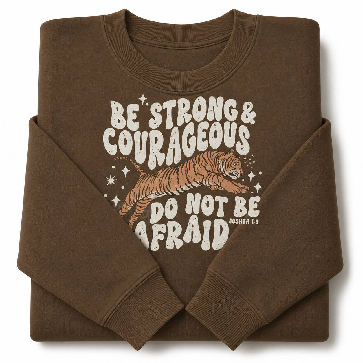 Be strong and courageous do not be afraid faith inspired