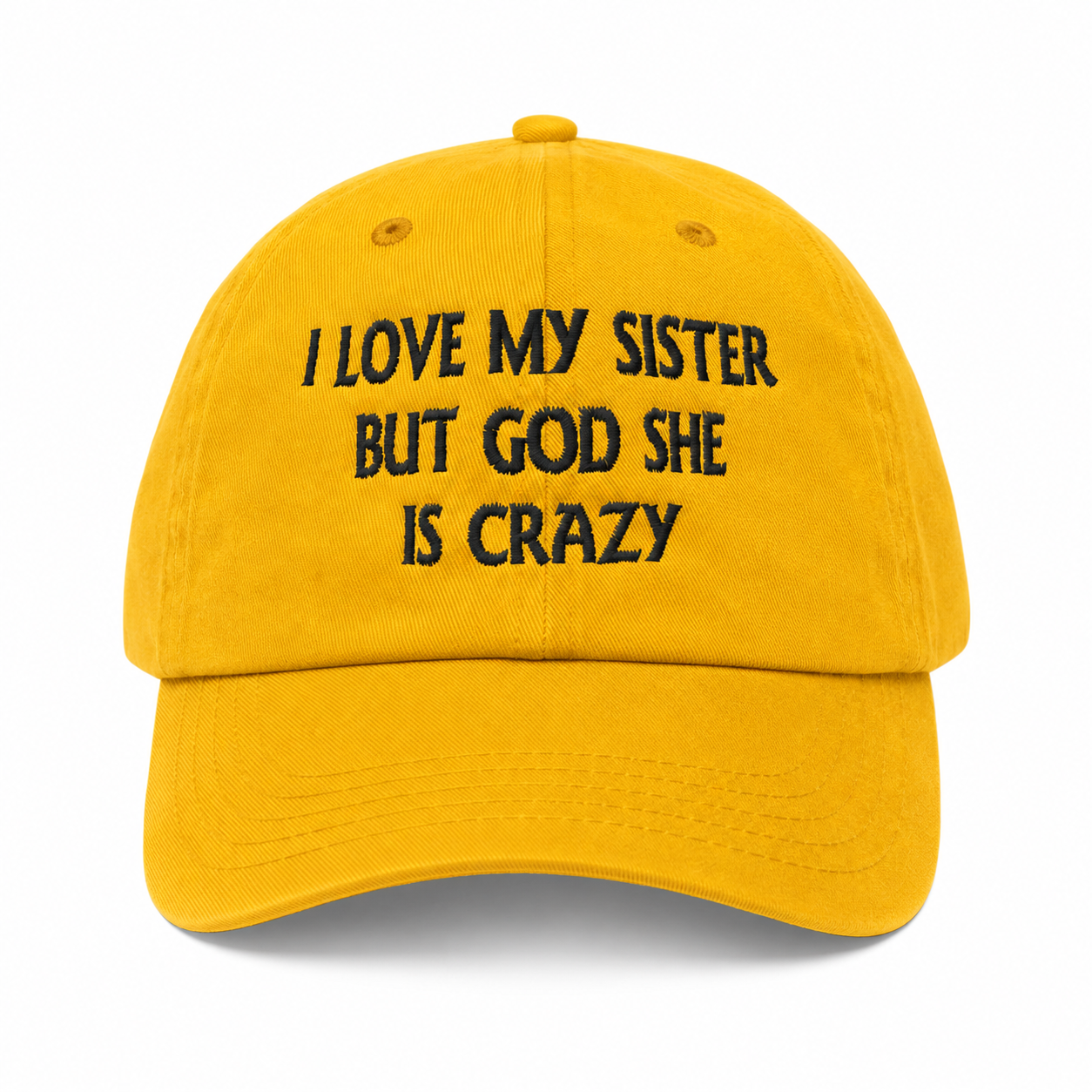 Love My Sister But God She Is Crazy Hat, Funny Sister Embroidered Hat, Trucker Hat, Funny Family Gift, Adjustable Baseball Cap, Gift for Brother
