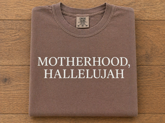 Motherhood, hallelujah comfort colors, T-shirt